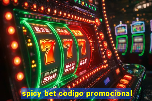 spicy bet codigo promocional